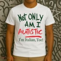 Not Only Am I Autistic IM Italian Too T-Shirt thumb 3