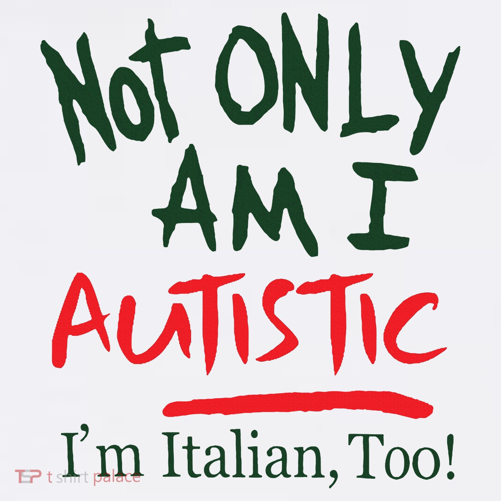 Not Only Am I Autistic IM Italian Too Women's Hoodie