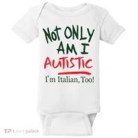 Not Only Am I Autistic IM Italian Too Baby Bodysuit thumb 0