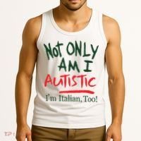 Not Only Am I Autistic IM Italian Too Tank Top thumb 3