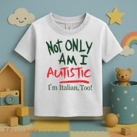 Not Only Am I Autistic IM Italian Too Toddler T-Shirt thumb 3