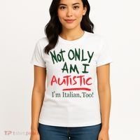 Not Only Am I Autistic IM Italian Too Women's T-Shirt thumb 4