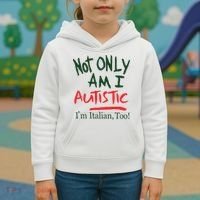 Not Only Am I Autistic IM Italian Too Kids Hoodie thumb 3