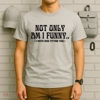 Not Only Am I Funny I Have Nice Titties Too T-Shirt thumb 6