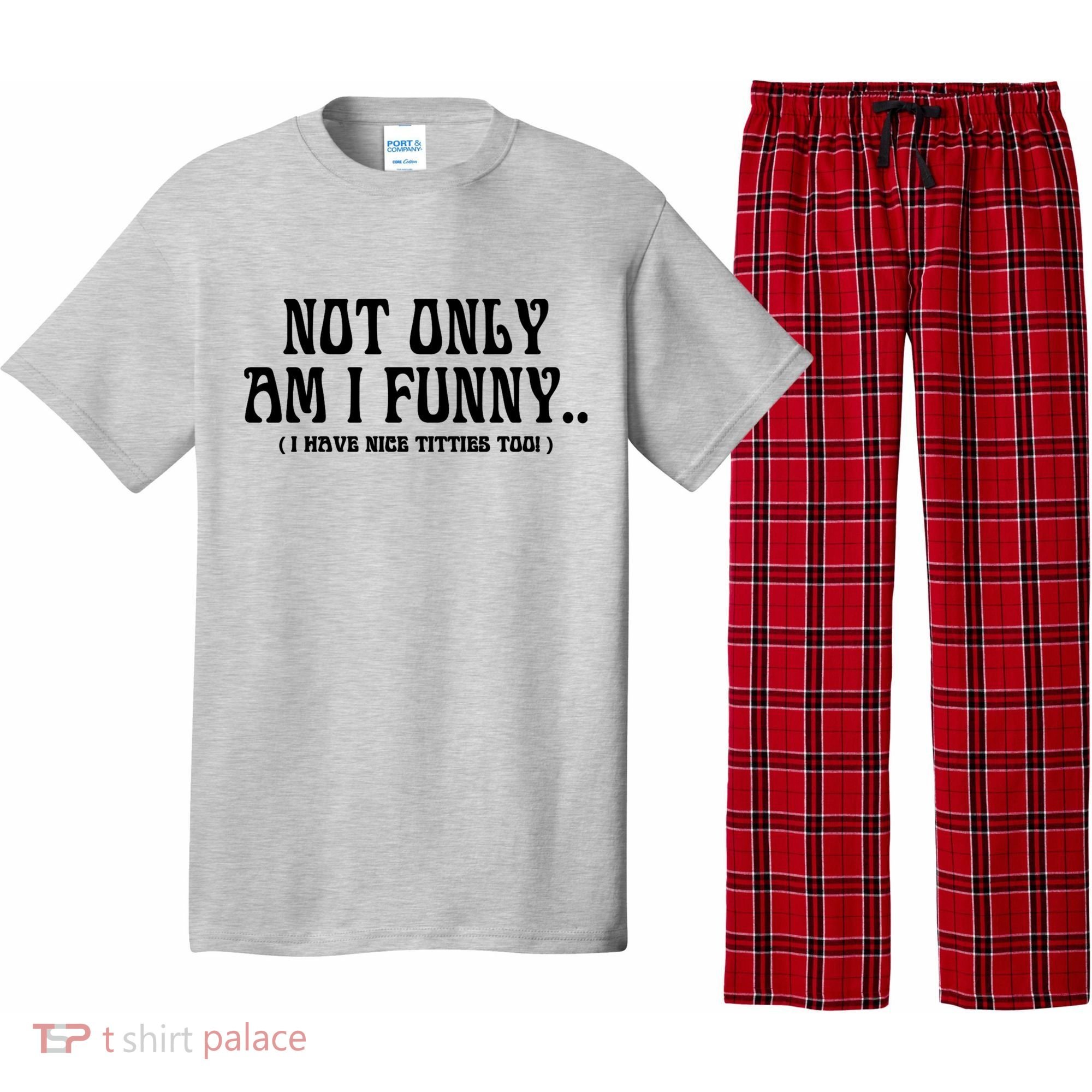 Not Only Am I Funny I Have Nice Titties Too Pajama Set