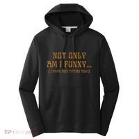 Not Only Am I Funny I Have Nice Titties Too Performance Fleece Hoodie thumb 0