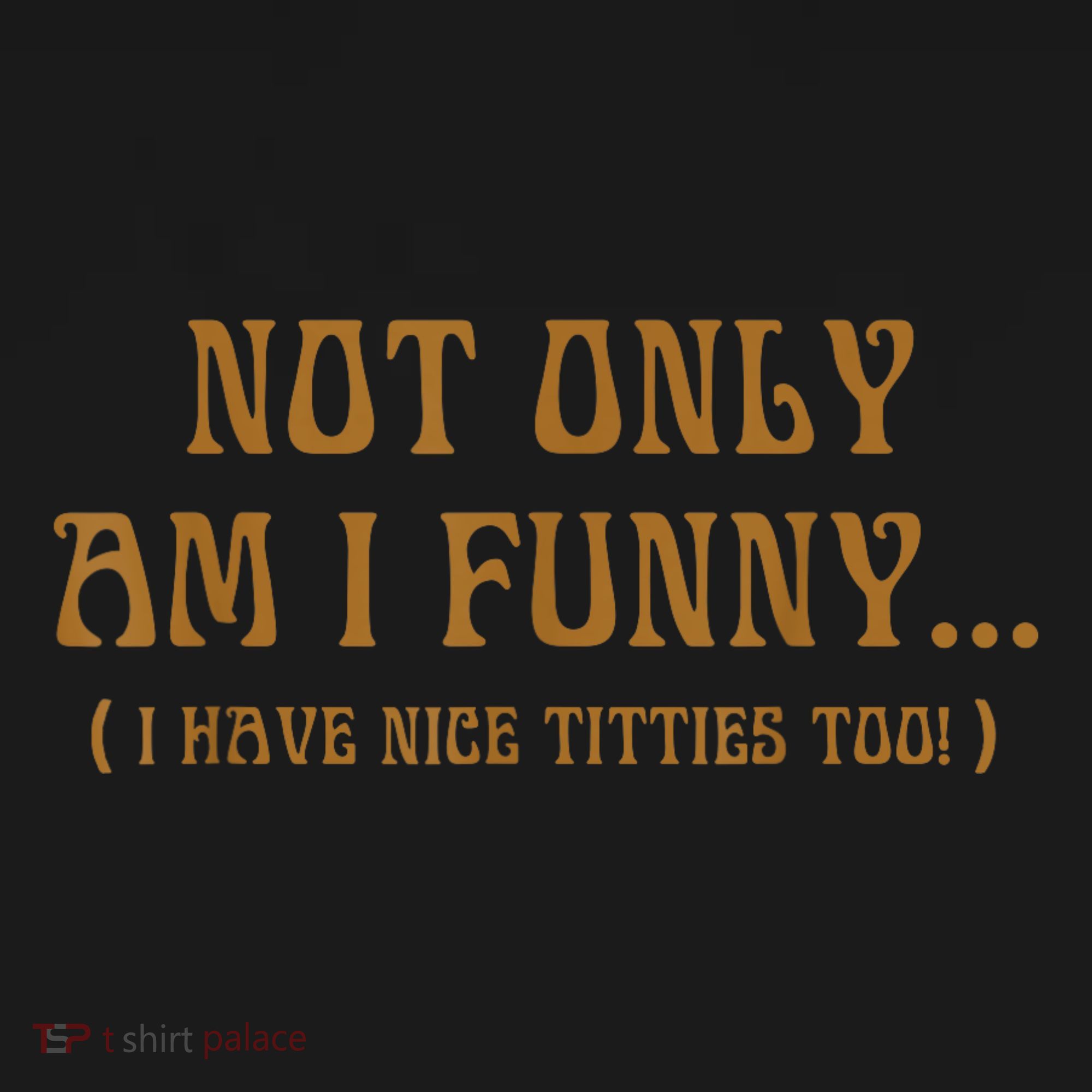 Not Only Am I Funny I Have Nice Titties Too Performance Fleece Hoodie