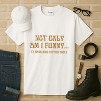 Not Only Am I Funny I Have Nice Titties Too Tall T-Shirt thumb 3