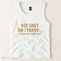 Not Only Am I Funny I Have Nice Titties Too Tank Top thumb 2