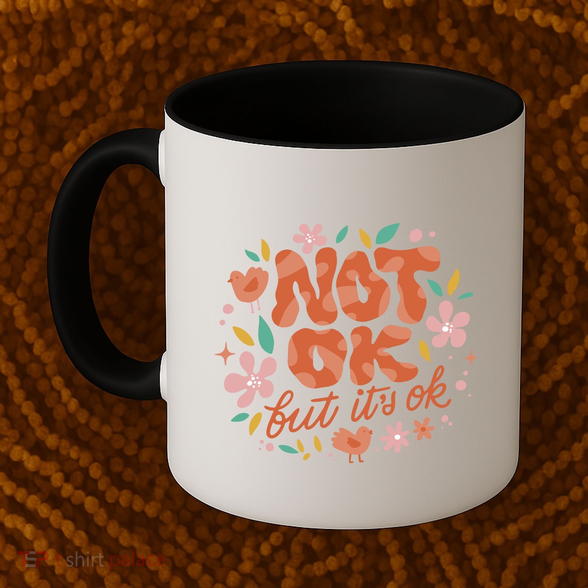 Not Ok But It's Ok Coffee Mug
