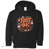 Not Ok But It's Ok Toddler Hoodie thumb 0
