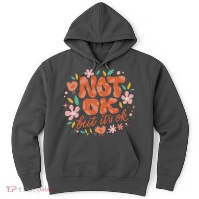 Not Ok But It's Ok Hoodie
