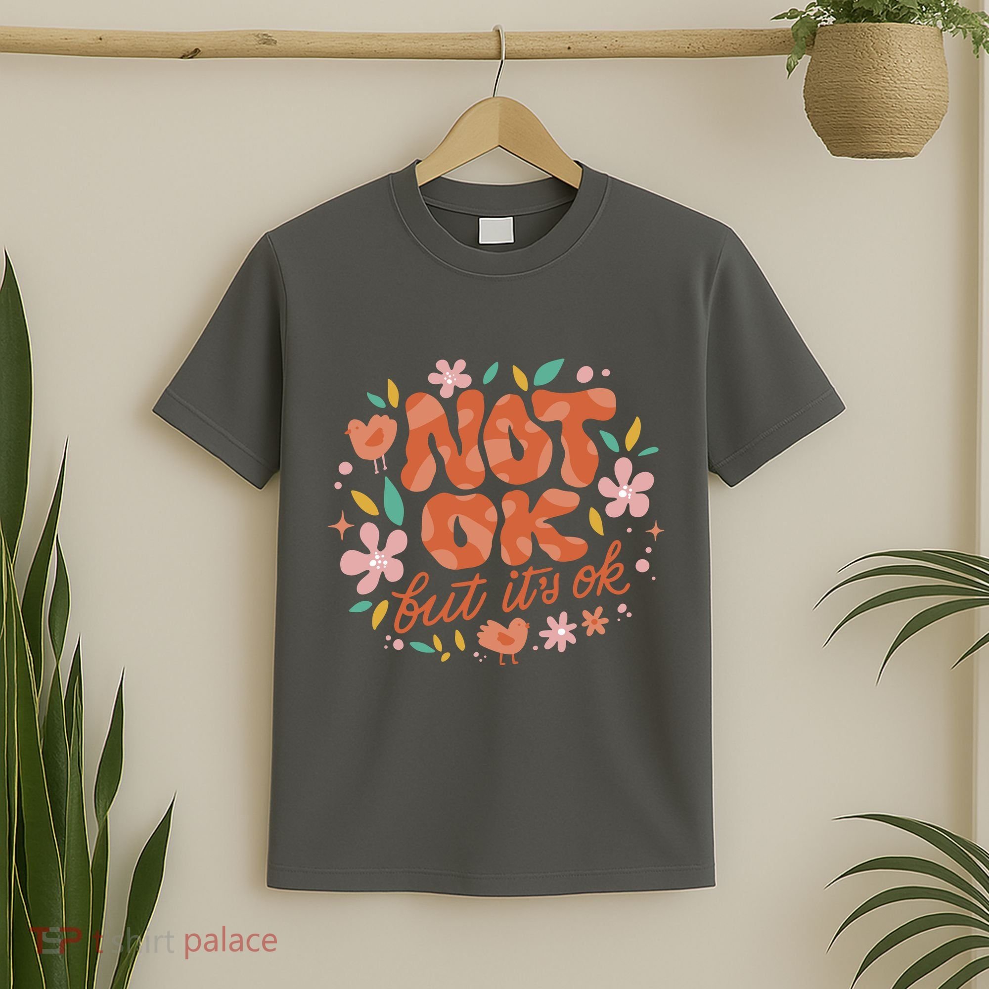 Not Ok But It's Ok T-Shirt