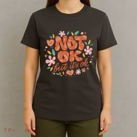 Not Ok But It's Ok T-Shirt thumb 4
