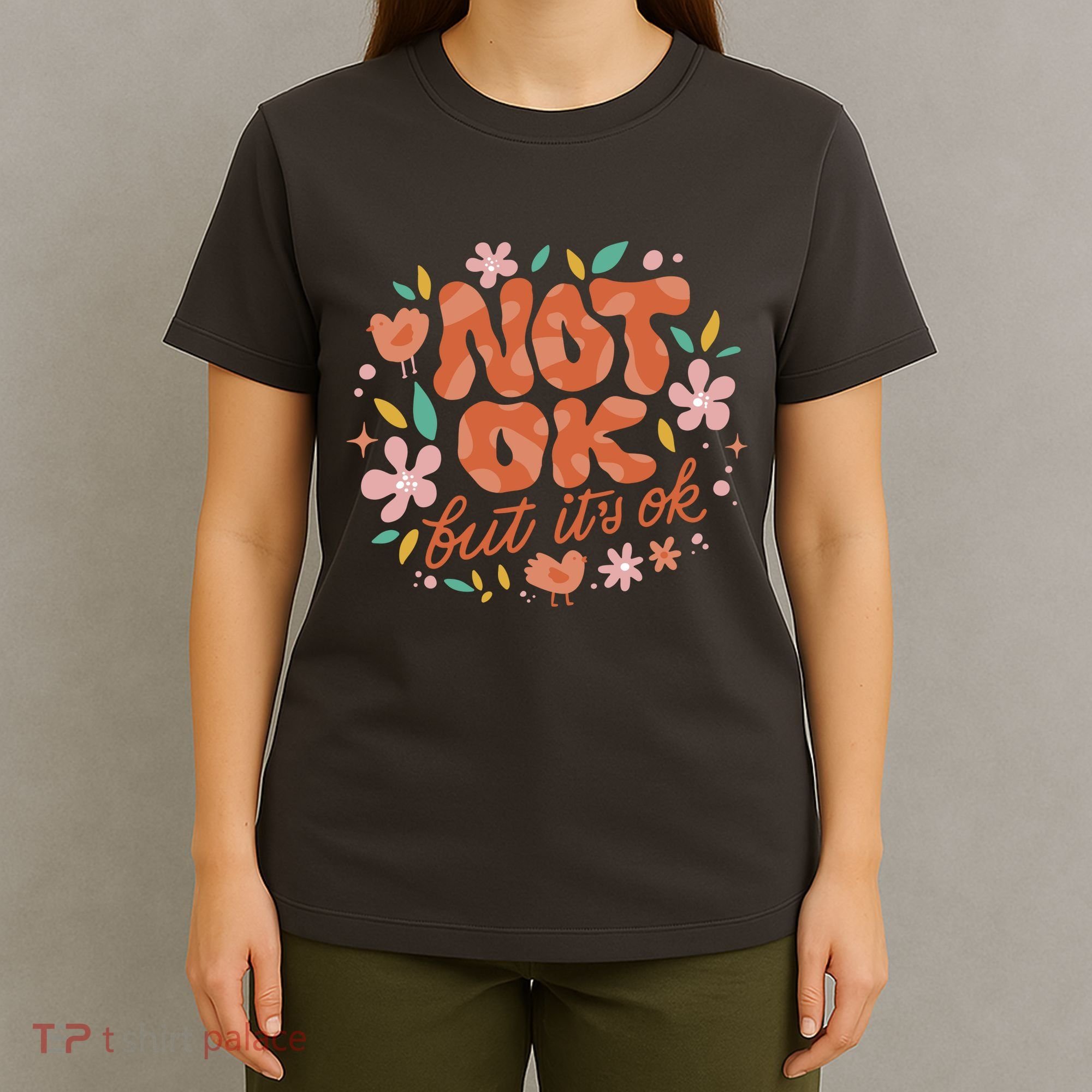 Not Ok But It's Ok T-Shirt
