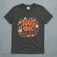 Not Ok But It's Ok T-Shirt thumb 5