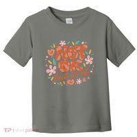 Not Ok But It's Ok Toddler T-Shirt thumb 0