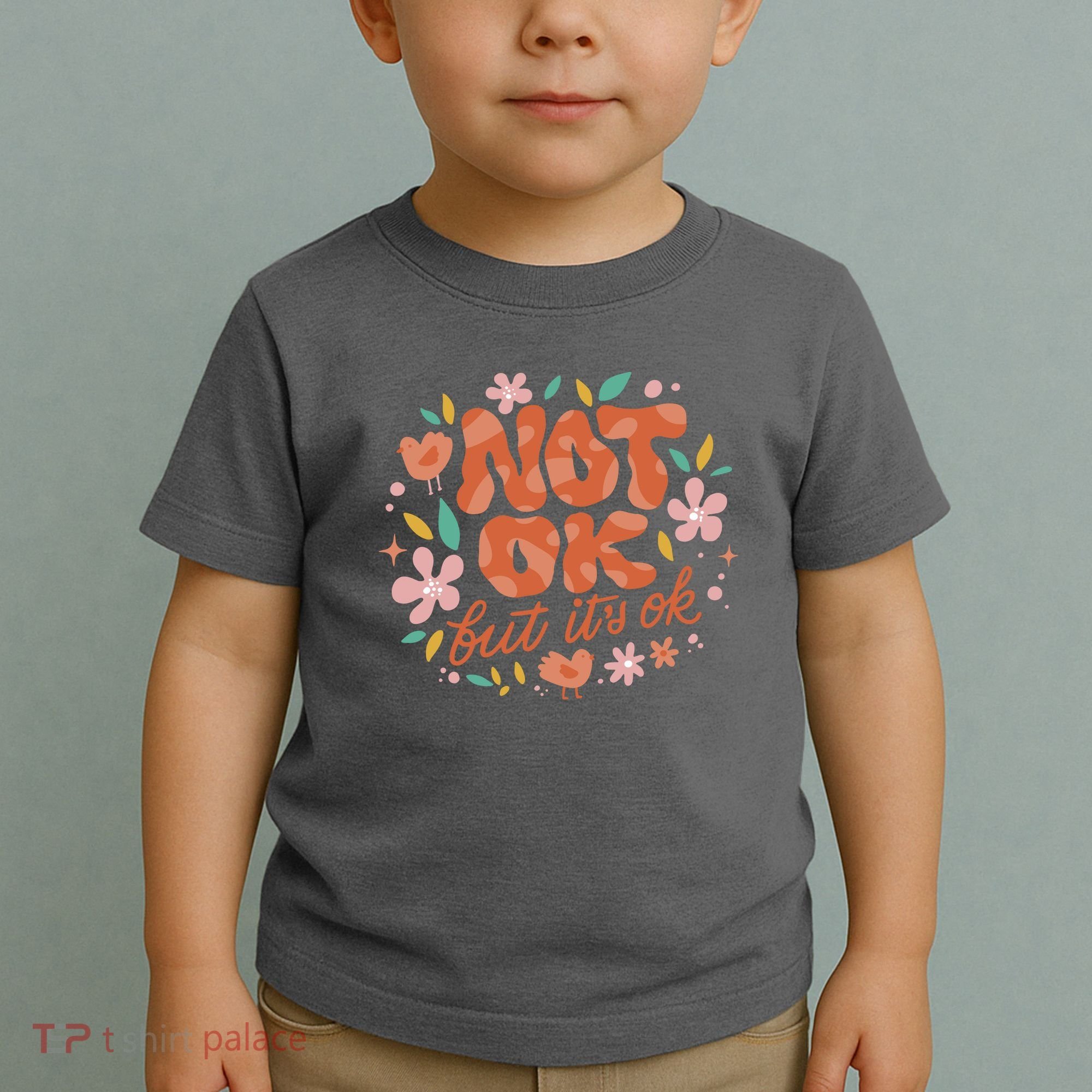 Not Ok But It's Ok Toddler T-Shirt