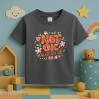 Not Ok But It's Ok Toddler T-Shirt thumb 3