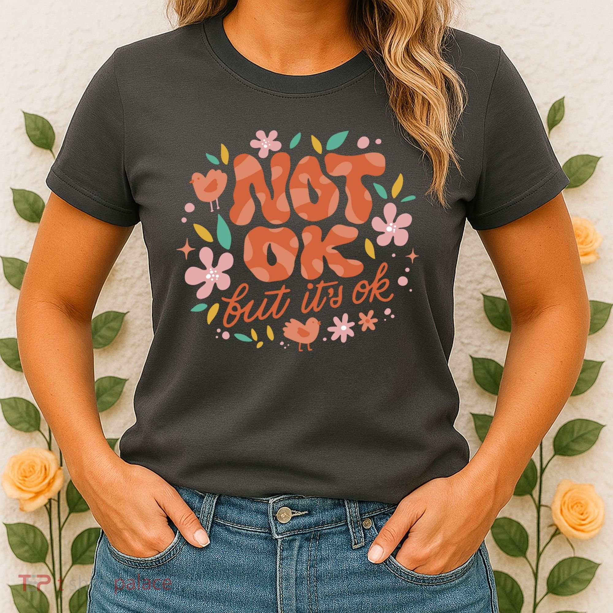 Not Ok But It's Ok Women's T-Shirt