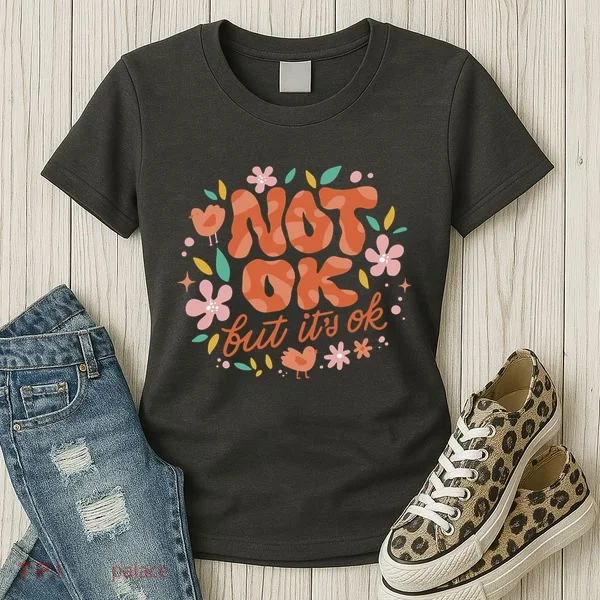 Not Ok But It's Ok Women's T-Shirt