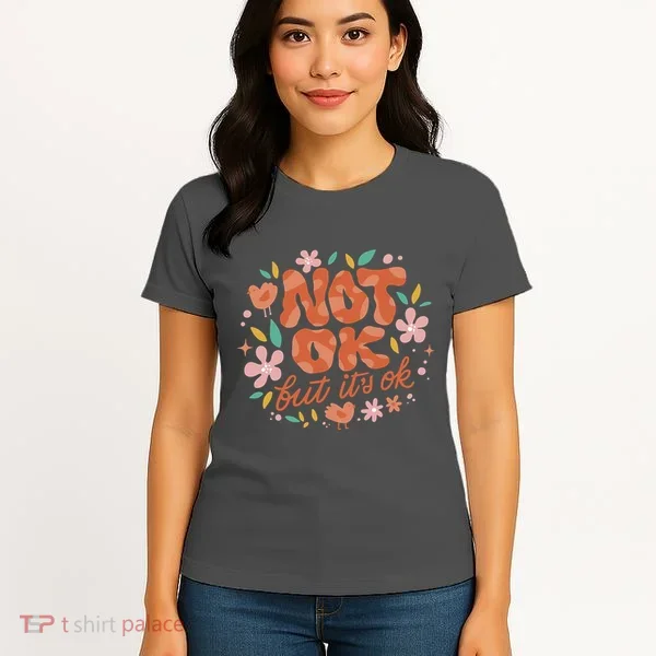 Not Ok But It's Ok Women's T-Shirt