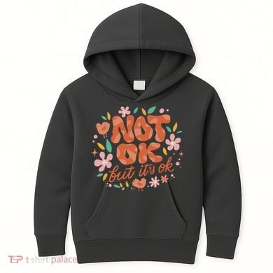 Not Ok But It's Ok Kids Hoodie