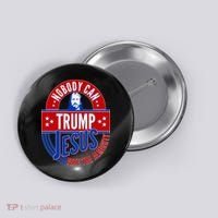 Nobody Can Trump Jesus Vote The Almighty Button thumb 0