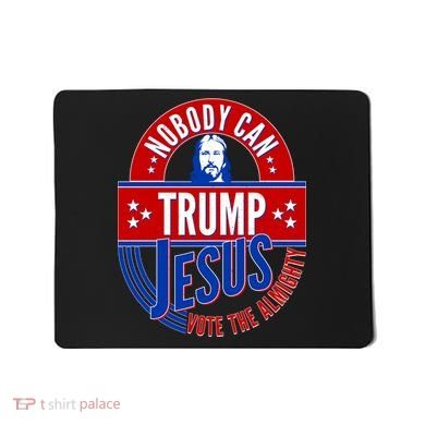 Nobody Can Trump Jesus Vote The Almighty Mousepad