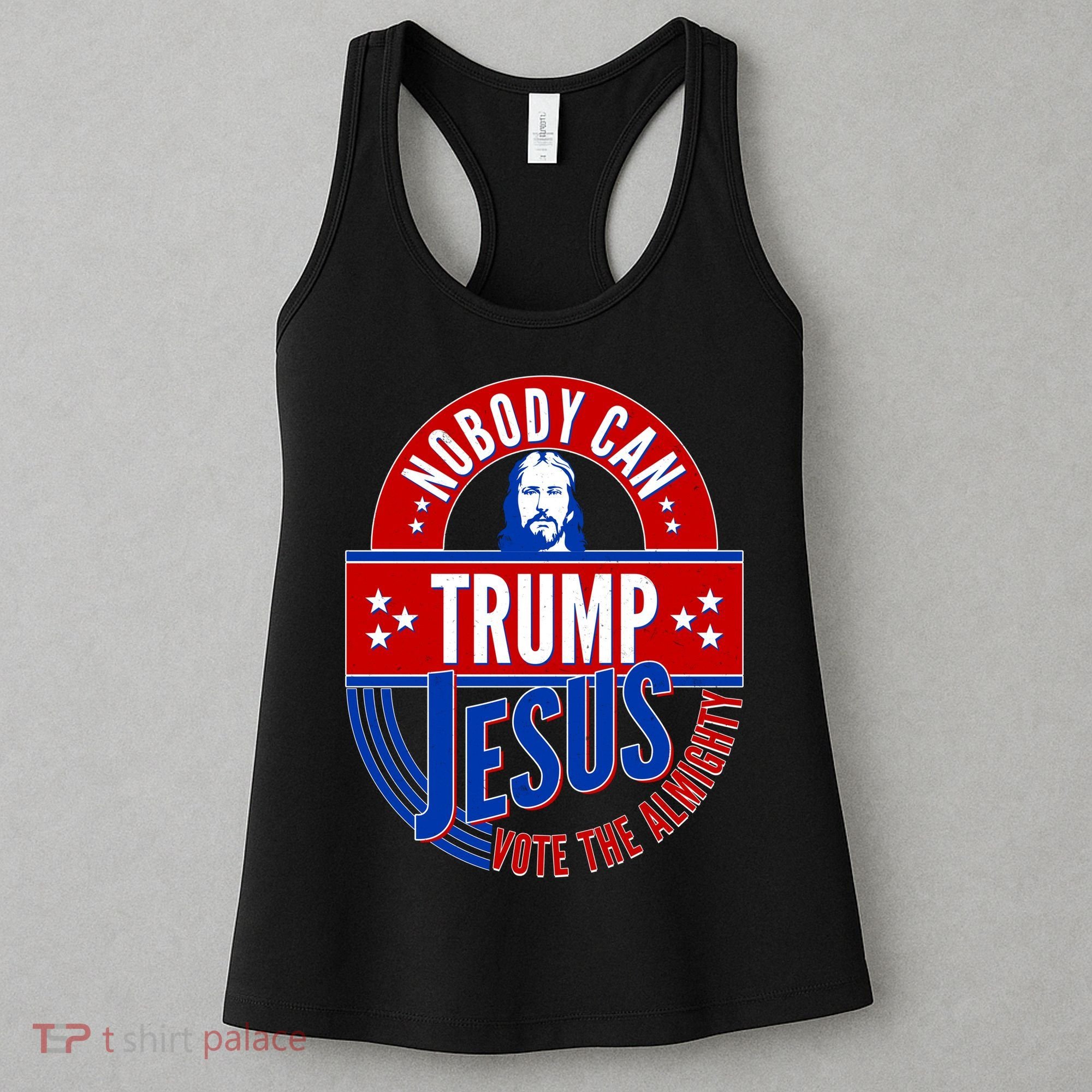 Nobody Can Trump Jesus Vote The Almighty Women's Tank Top