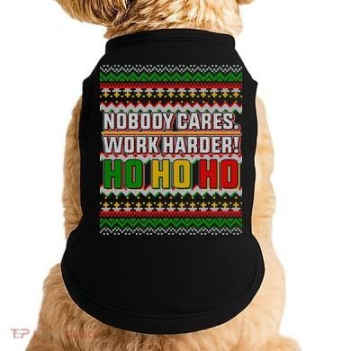 Nobody Care Work Hardy Ugly Christmas Sweater Doggie Tank