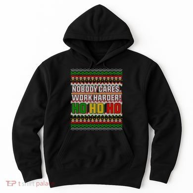 Nobody Care Work Hardy Ugly Christmas Sweater Hoodie