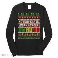 Nobody Care Work Hardy Ugly Christmas Sweater Long Sleeve Shirt thumb 0