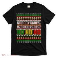 Nobody Care Work Hardy Ugly Christmas Sweater T-Shirt thumb 0