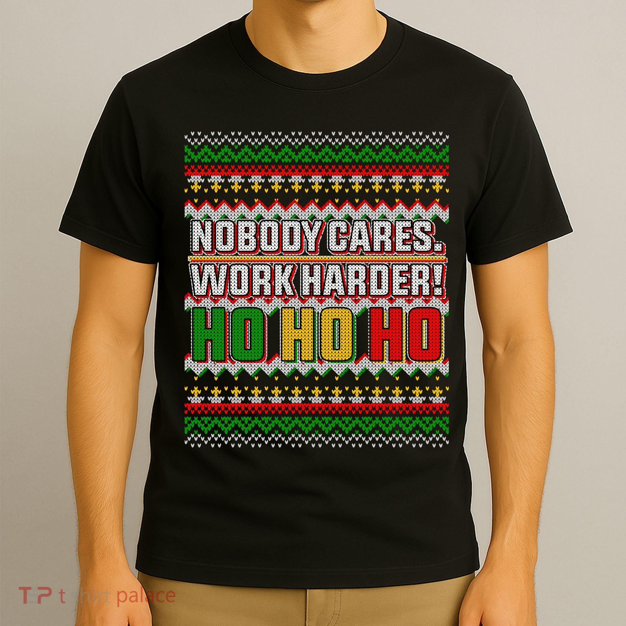 Nobody Care Work Hardy Ugly Christmas Sweater T-Shirt