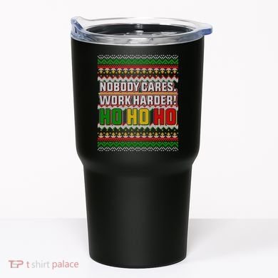 Nobody Care Work Hardy Ugly Christmas Sweater Tumbler
