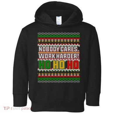 Nobody Care Work Hardy Ugly Christmas Sweater Toddler Hoodie