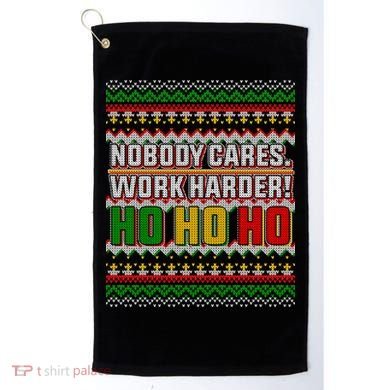 Nobody Care Work Hardy Ugly Christmas Sweater Golf Towel