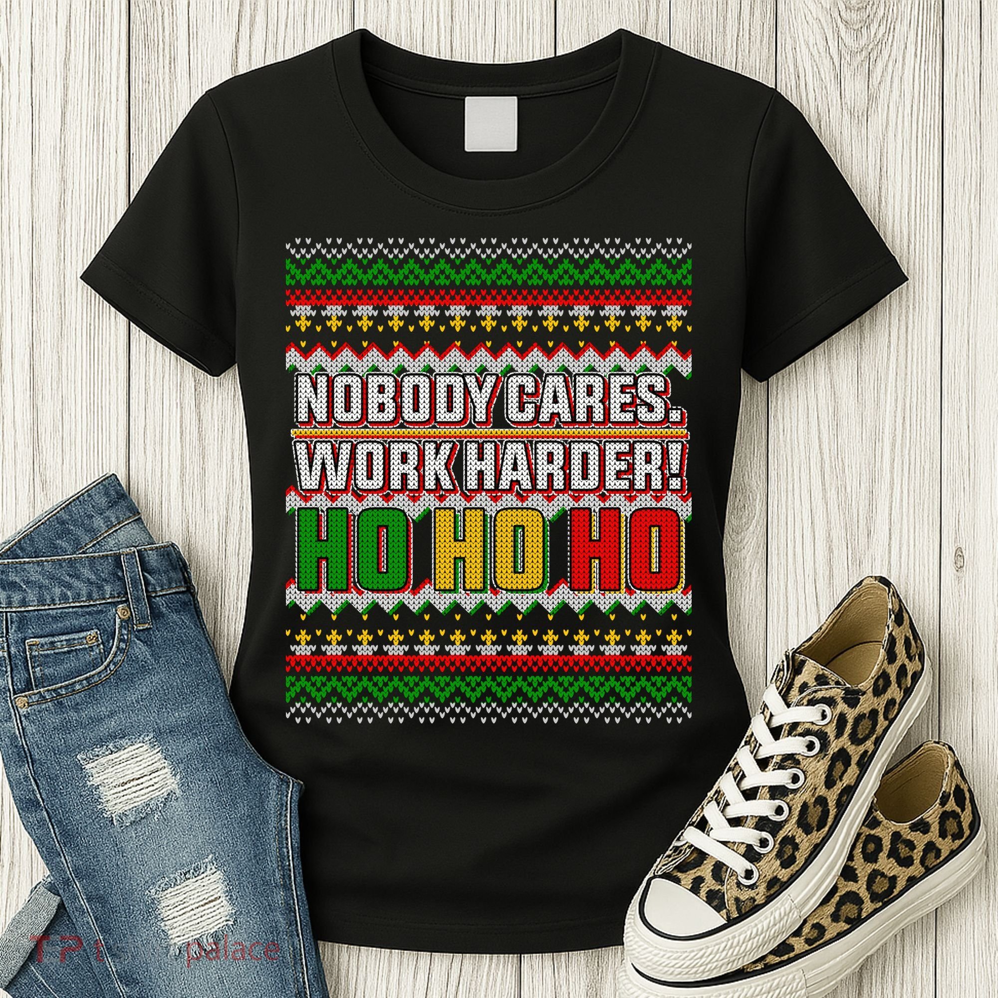 Nobody Care Work Hardy Ugly Christmas Sweater Women's T-Shirt