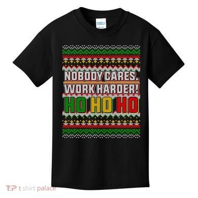 Nobody Care Work Hardy Ugly Christmas Sweater Kids T-Shirt
