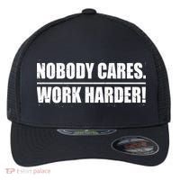 Nobody Cares. Work Harder! Flexfit Unipanel Trucker Cap thumb 0