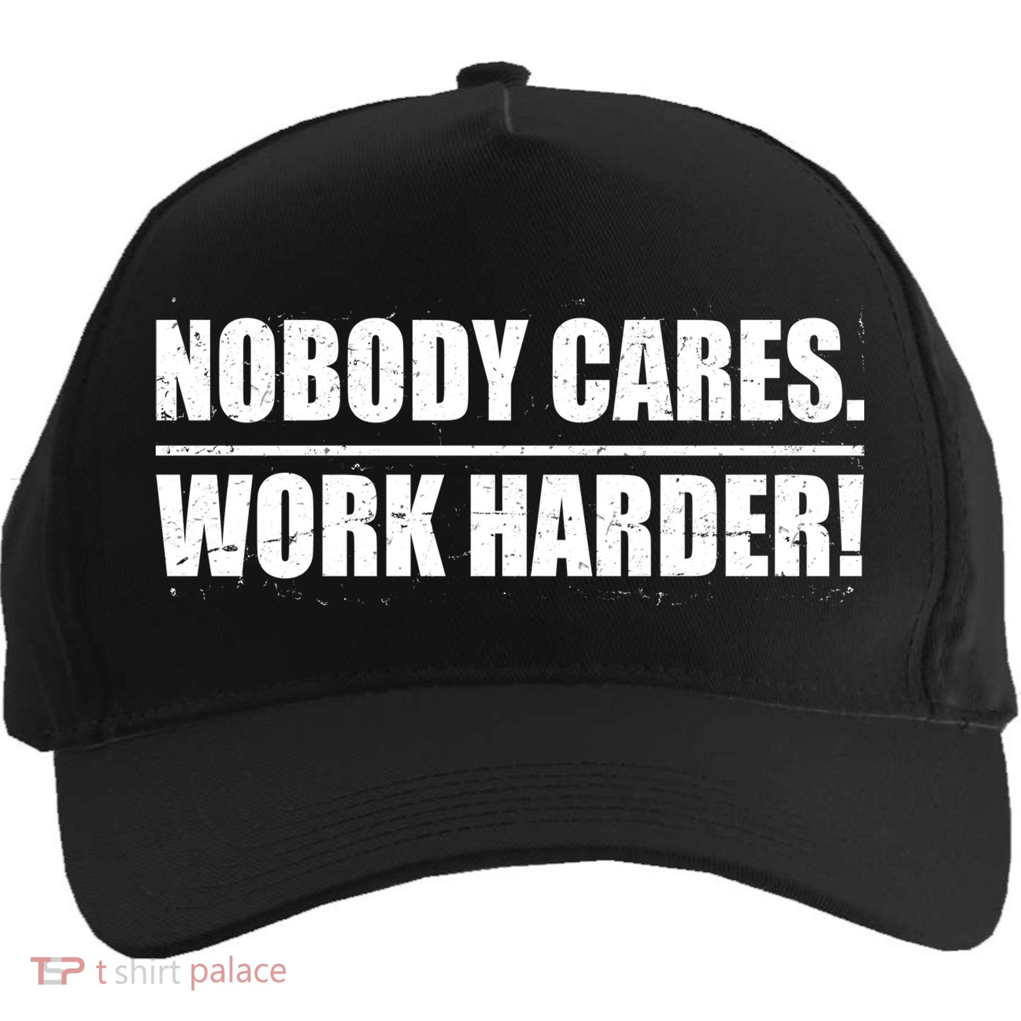 Nobody Cares. Work Harder! Five-Panel Snapback Cap