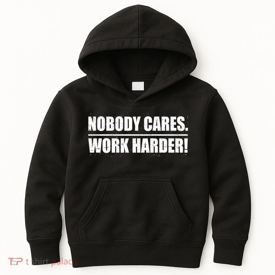 Nobody Cares. Work Harder! Kids Hoodie