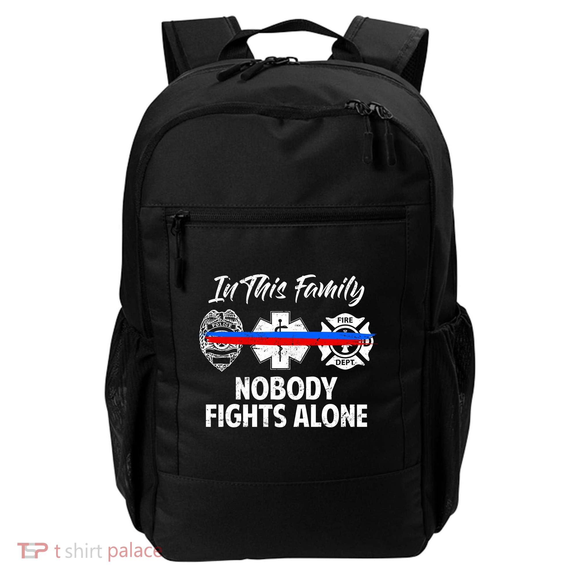 Nobody Fight Alone Support Police EMS Fireman Backpack