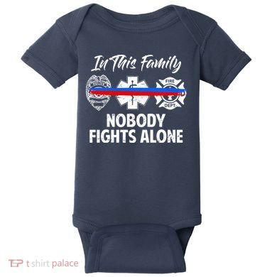 Nobody Fight Alone Support Police EMS Fireman Baby Bodysuit