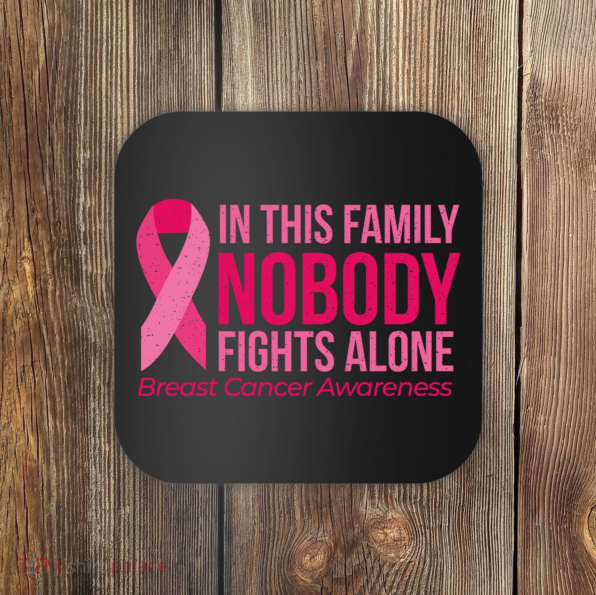 Nobody Fights Alone Breast Cancer Coaster