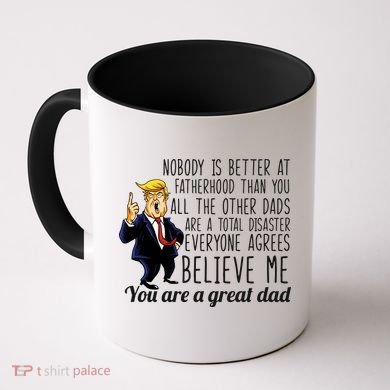 Nobody Is Better At Fatherhood Donald Trump Dad Coffee Mug
