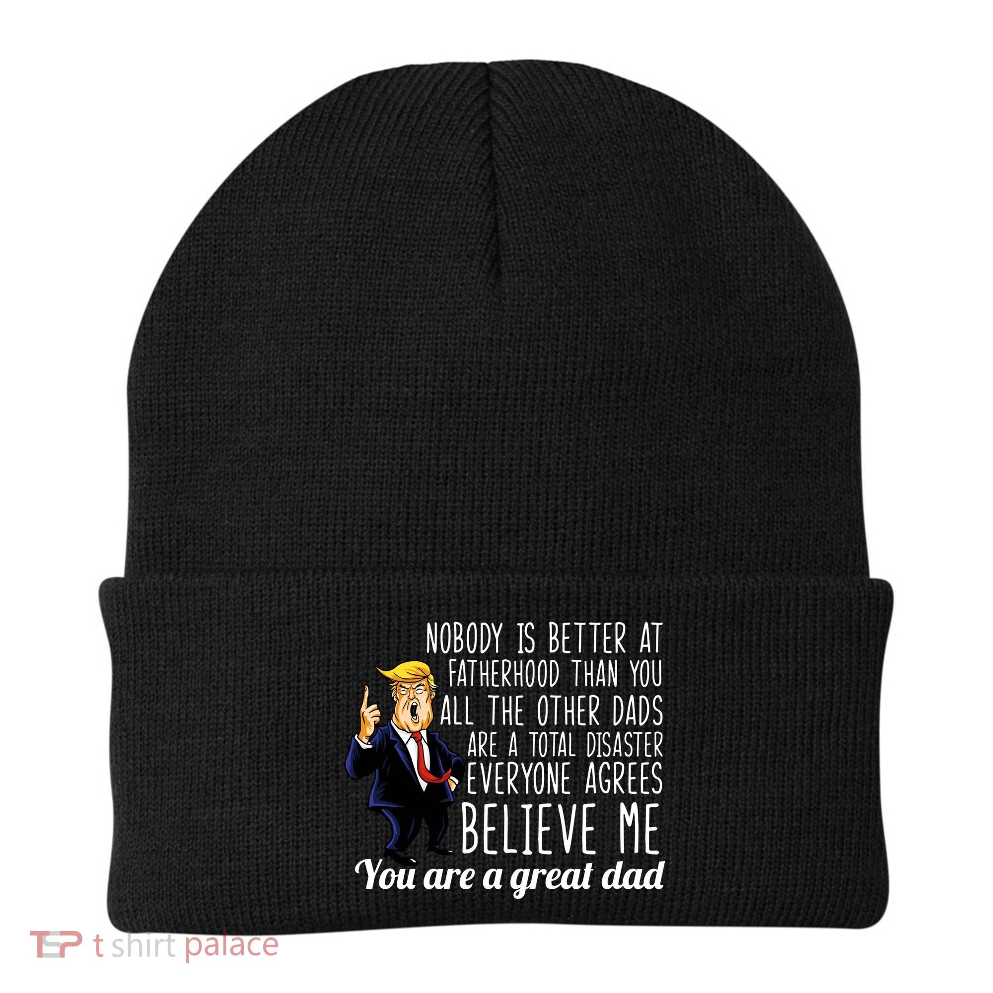 Nobody Is Better At Fatherhood Donald Trump Dad Beanie