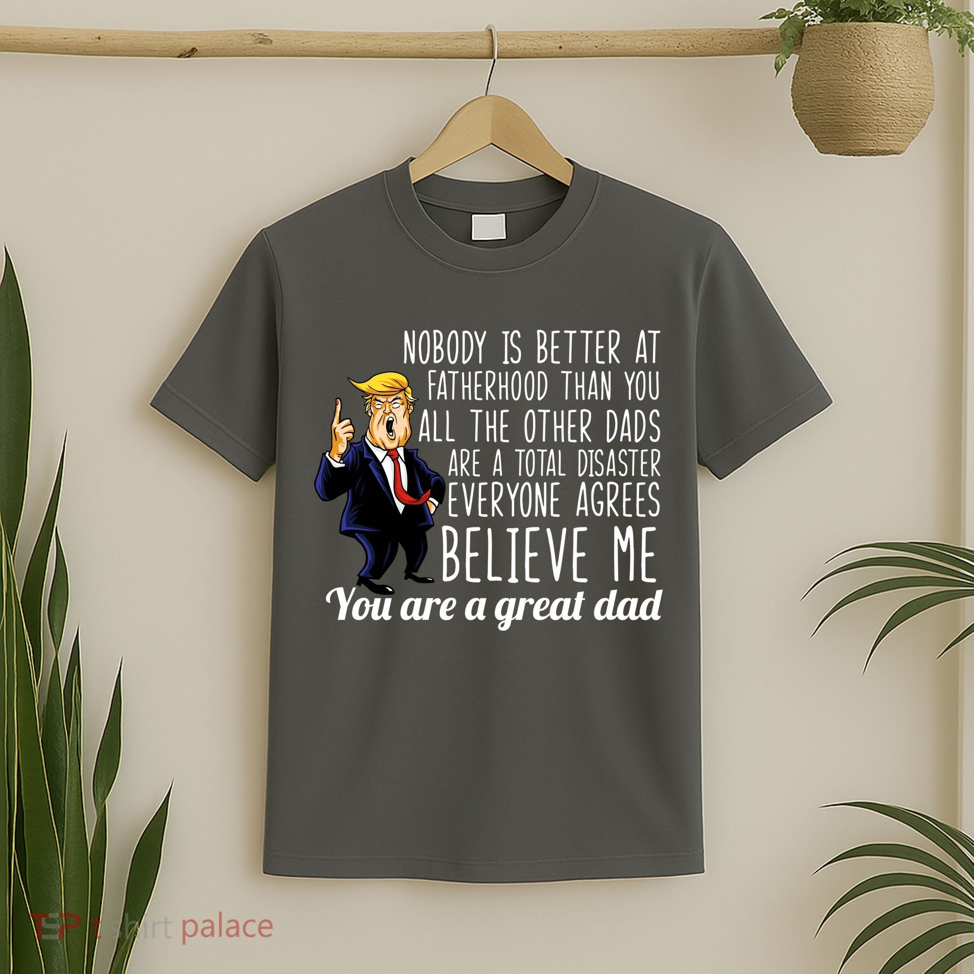 Nobody Is Better At Fatherhood Donald Trump Dad T-Shirt