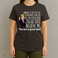 Nobody Is Better At Fatherhood Donald Trump Dad T-Shirt thumb 4